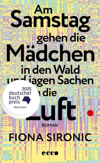 Am Samstag gehen die Mädchen in den Wald und jagen Sachen in die Luft - Fiona Sironic