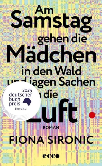 Am Samstag gehen die Mädchen in den Wald und jagen Sachen in die Luft - Fiona Sironic