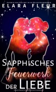 Cover-Bild zum Titel 'Sapphisches Feuerwerk der Liebe' von 'Elara Fleur'