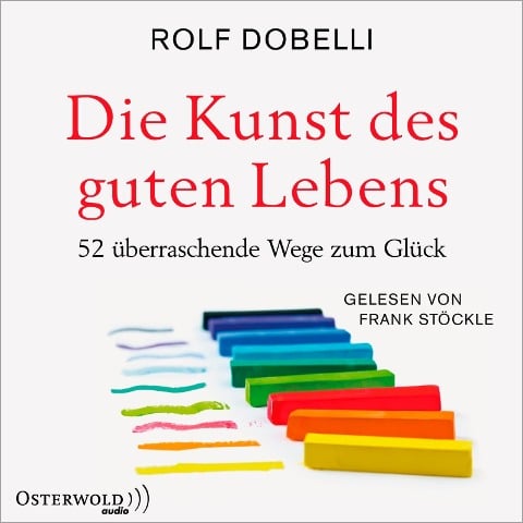 Die Kunst des guten Lebens - Rolf Dobelli