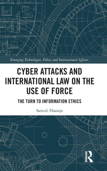 Cyber Attacks and International Law on the Use of Force - Samuli Haataja
