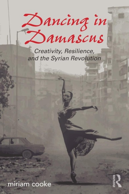 Dancing in Damascus - Miriam Cooke