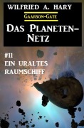 Cover-Bild zum Titel '¿Das Planeten-Netz 11: Ein uraltes Raumschiff' von 'Wilfried A. Hary'