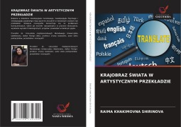 KRAJOBRAZ ¿WIATA W ARTYSTYCZNYM PRZEK¿ADZIE - Raima Khakimovna Shirinova