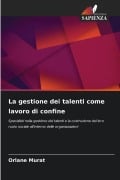 Cover-Bild zum Titel 'La gestione dei talenti come lavoro di confine' von 'Orlane Murat'