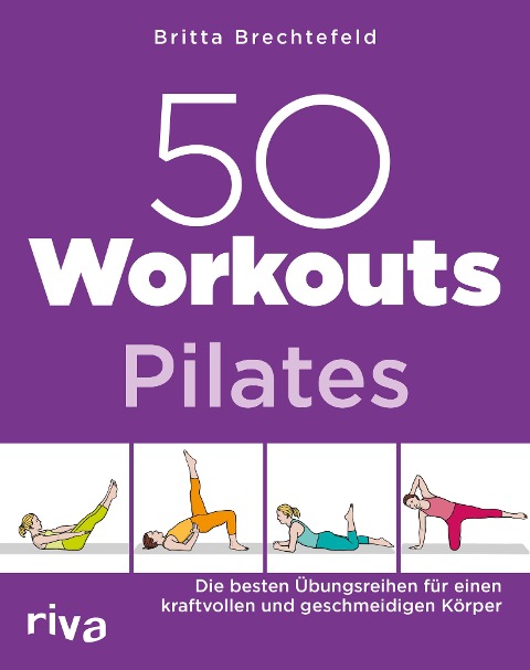 50 Workouts - Pilates - Britta Brechtefeld