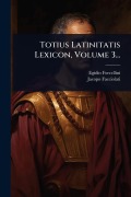 Cover-Bild zum Titel 'Totius Latinitatis Lexicon, Volume 3...' von 'Egidio Forcellini, Jacopo Facciolati'