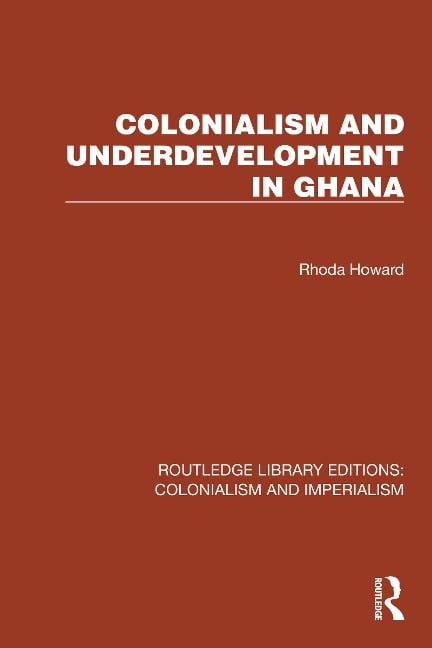 Colonialism and Underdevelopment in Ghana - Rhoda Howard