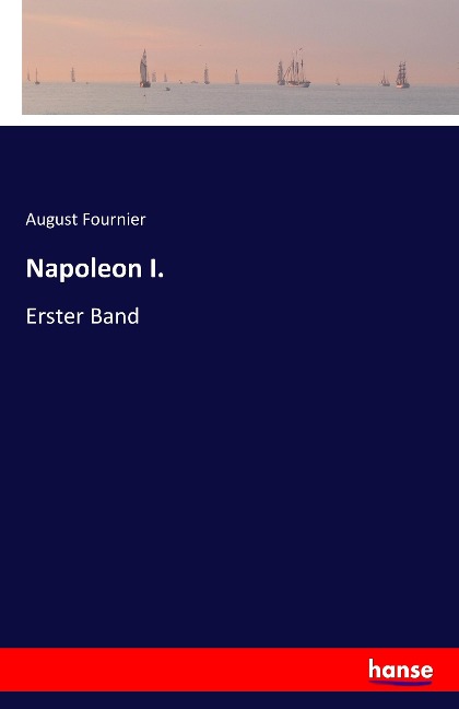 Napoleon I. - August Fournier