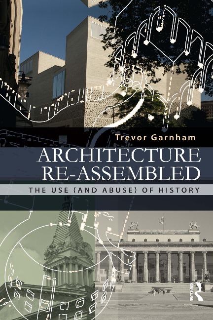 Architecture Re-assembled - Trevor Garnham
