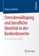 Cover-Bild zum Titel 'Stressbewältigung und berufliche Identität in der Bankenbranche' von 'Rebecca Dietrich'