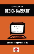 Design Narratif: Scénario et expérience de jeu - Ronan Le Breton