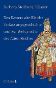 Cover-Bild zum Titel 'Des Kaisers alte Kleider' von 'Barbara Stollberg-Rilinger'