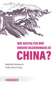 Cover-Bild zum Titel 'Wie gestalten wir unsere Beziehungen zu China?' von ''