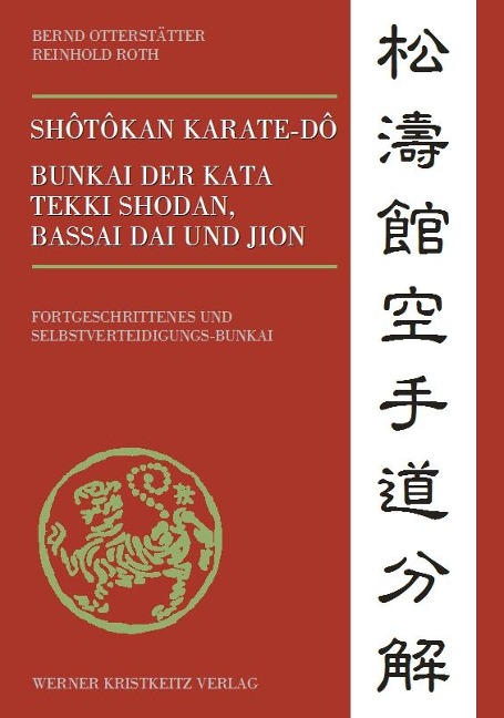 Shôtôkan Karate-dô Bunkai der Kata Tekki Shodan, Bassai Dai und Jion - Bernd Otterstätter, Reinhold Roth