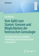 Cover-Bild zum Titel 'Vom Apfel zum Stamm: Grenzen und Möglichkeiten der forensischen Genealogie' von 'Eva Wenzel'