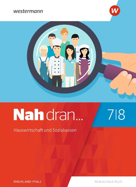 Nah dran 7 / 8. Schülerband. Hauswirtschaft und Sozialwesen. Rheinland-Pfalz - 