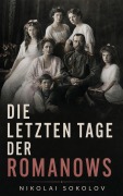 Cover-Bild zum Titel 'Die letzten Tage der Romanows' von 'Nikolai Sokolov'