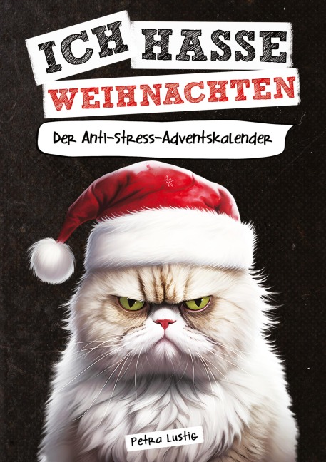 Ich hasse Weihnachten! - Petra Lustig