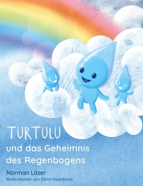 Turtulu und das Geheimnis des Regenbogens - Norman Läzer