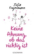 Cover-Bild zum Titel 'Keine Ahnung, ob das richtig ist' von 'Julia Engelmann'