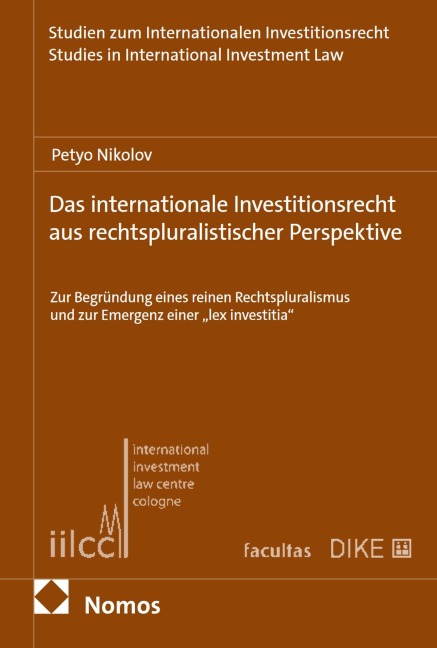 Das internationale Investitionsrecht aus rechtspluralistischer Perspektive - Petyo Nikolov