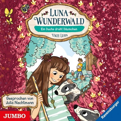 Luna Wunderwald. Ein Dachs dreht Däumchen [Band 6] - Usch Luhn