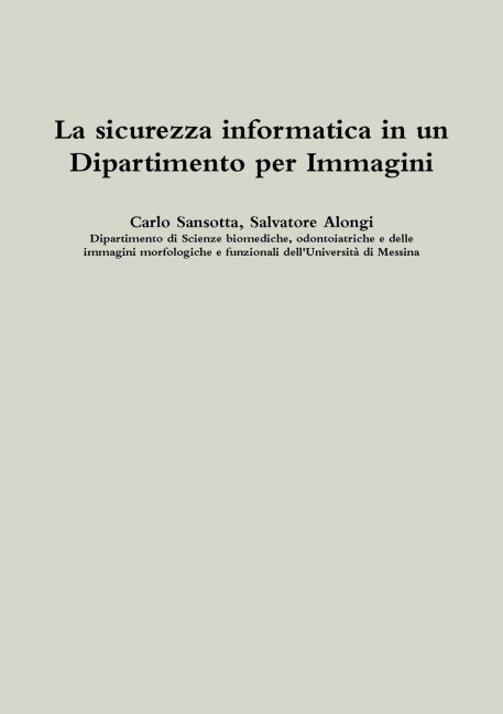 La sicurezza informatica in un Dipartimento per Immagini - Carlo Sansotta, Salvatore Alongi