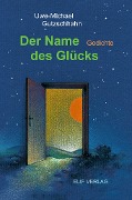 Cover-Bild zum Titel 'Der Name des Glücks' von 'Uwe-Michael Gutzschhahn'
