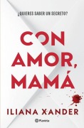 Cover-Bild zum Titel 'Con Amor, Mamá (Novela Negra) / Love, Mom (Noir)' von 'Iliana Xander'