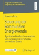 Cover-Bild zum Titel 'Steuerung der kommunalen Energiewende' von 'Sebastian Franz'