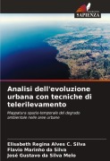 Cover-Bild zum Titel 'Analisi dell'evoluzione urbana con tecniche di telerilevamento' von 'Elisabeth Regina Alves C. Silva, Flavio Marinho Da Silva, José Gustavo Da Silva Melo'