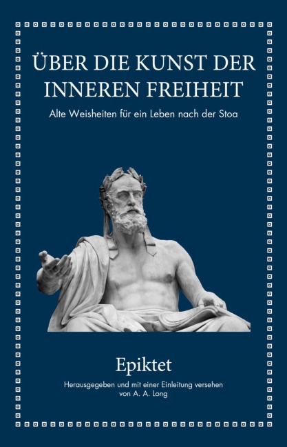Epiktet: Über die Kunst der inneren Freiheit - Epiktet, A. A. Long