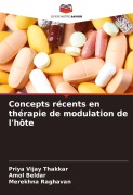 Cover-Bild zum Titel 'Concepts récents en thérapie de modulation de l'hôte' von 'Priya Vijay Thakkar, Amol Beldar, Merekhna Raghavan'