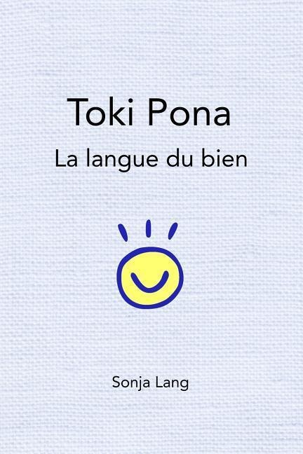 Toki Pona: la langue du bien - Sonja Lang