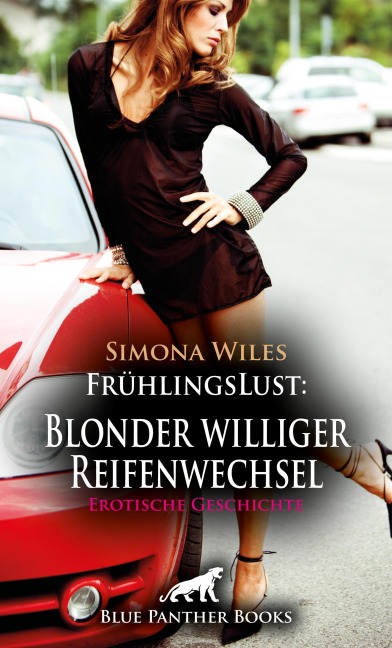 FrühlingsLust: Blonder williger Reifenwechsel | Erotische Geschichte - Simona Wiles