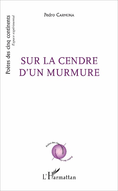 Sur la cendre d'un murmure - Pedro Carmona