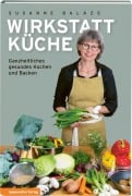 Cover-Bild zum Titel 'Wirkstatt Küche' von 'Susanne Balázs'