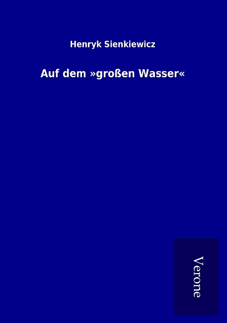 Auf dem 'großen Wasser' - Henryk Sienkiewicz