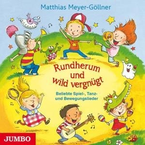 Rundherum Und Wild Vergnügt - Matthias Meyer-Göllner