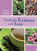 Cover-Bild zum Titel 'Heilende Kräuter und Tees' von 'Ivan Maltsev'