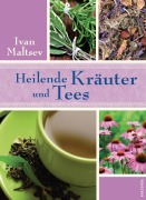 Cover-Bild zum Titel 'Heilende Kräuter und Tees' von 'Ivan Maltsev'