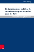 Cover-Bild zum Titel 'Die Vorausabtretung im Gefüge des deutschen und ungarischen Rechts sowie des DCFR' von 'Ferenc Szilágyi'