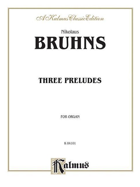 Three Preludes and Fugues - Nikolaus Bruhns