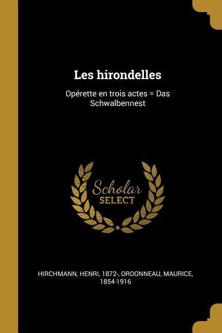 Les hirondelles - Henri Hirchmann, Maurice Ordonneau