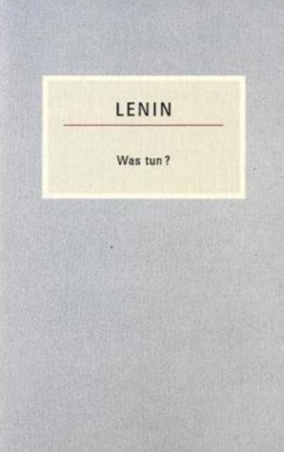 Was tun? - Wladimir I. Lenin