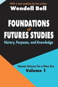 Foundations of Futures Studies - Wendell Bell