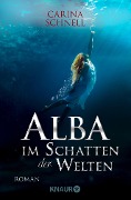 Alba - Im Schatten der Welten - Carina Schnell