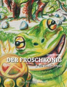 Cover-Bild zum Titel 'Der Froschkönig & die Kinder Fryas' von 'Guido Eickhoff'