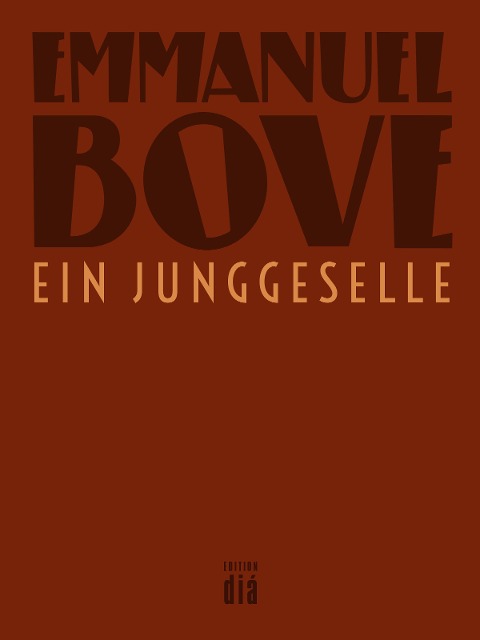 Ein Junggeselle - Emmanuel Bove